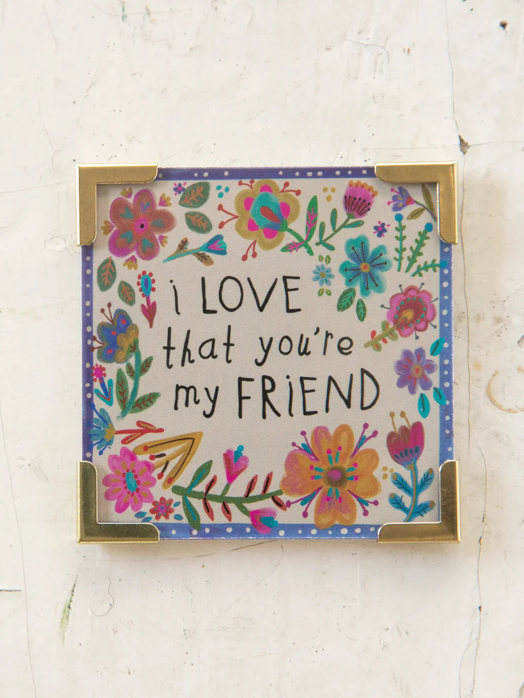 Natural Life Friend Corner Magnet