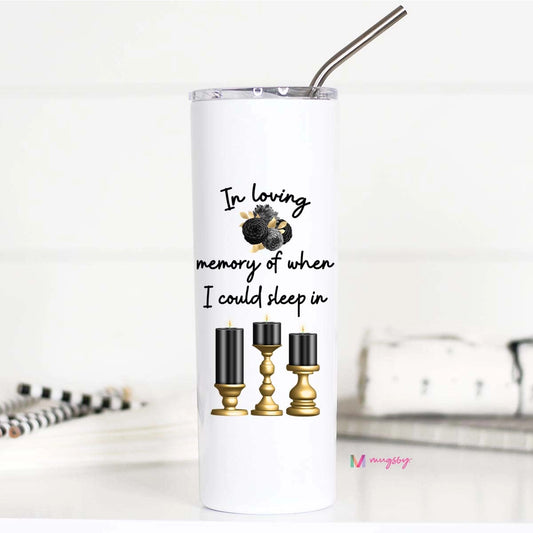 In Memory of Sleep In Stainless Steel Tall Travel Cup