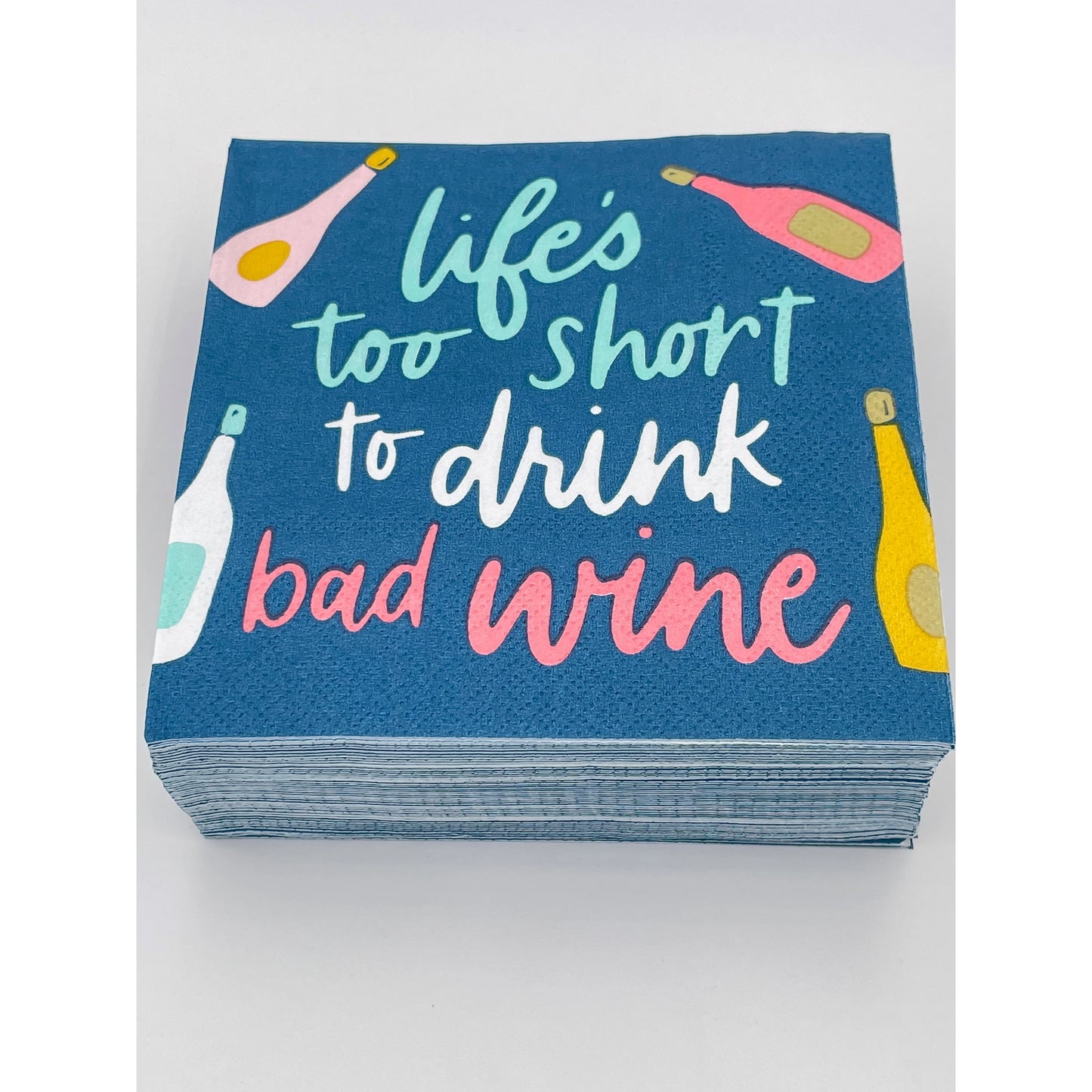 Life's Too Short To Drink Bad Wine Cocktail Napkins