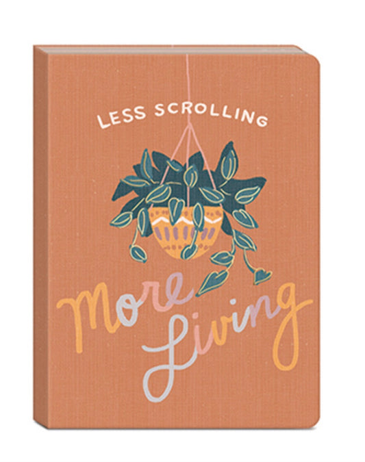 Less Scrolling More Living Journal