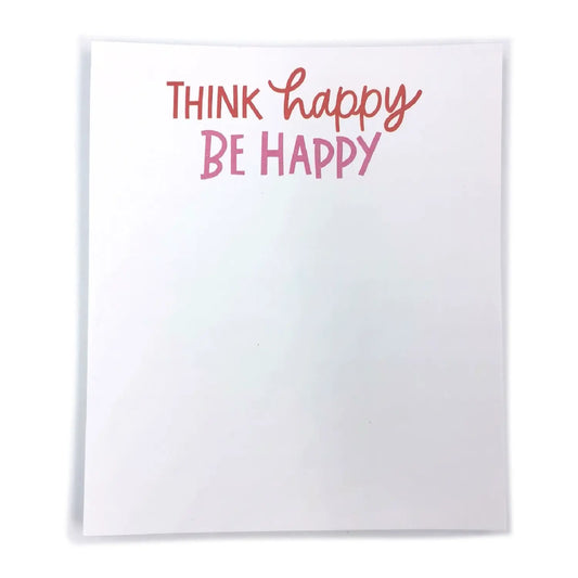 Think Happy Be Happy Notepad