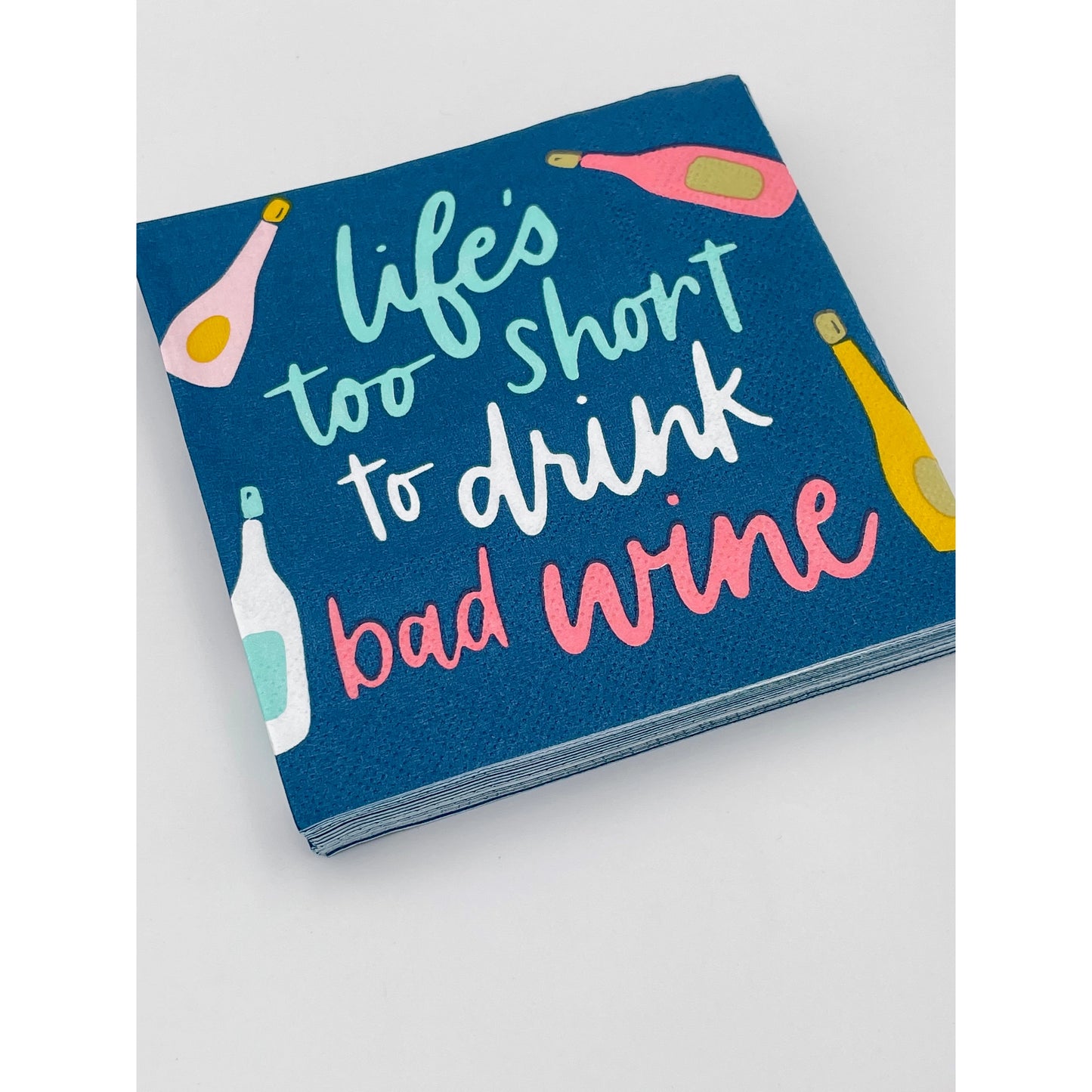 Life's Too Short To Drink Bad Wine Cocktail Napkins