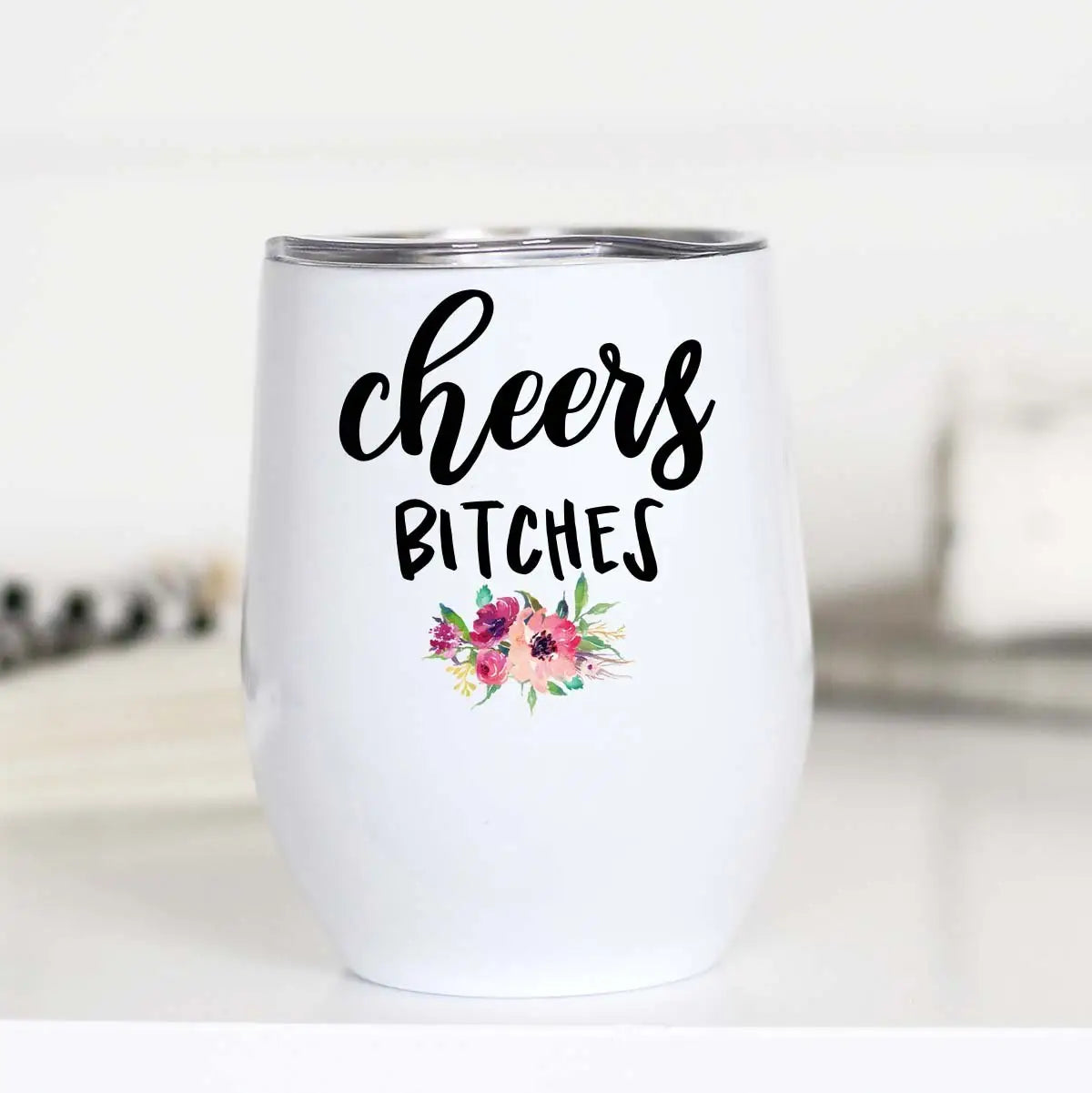Cheers Bitches Wine Cup